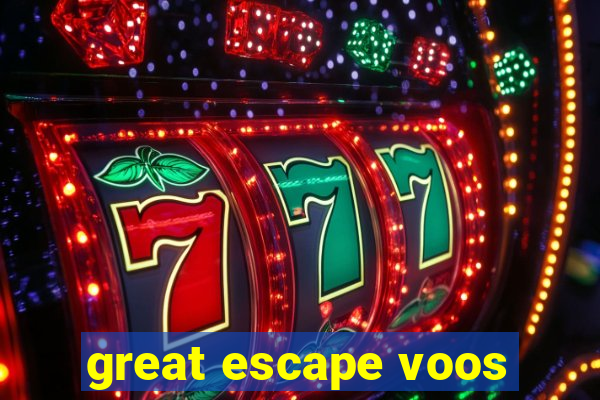 great escape voos